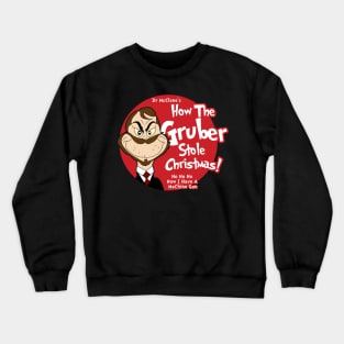 How the Gruber Stole Christmas Crewneck Sweatshirt